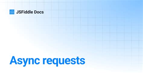 jsfiddle|Async requests .